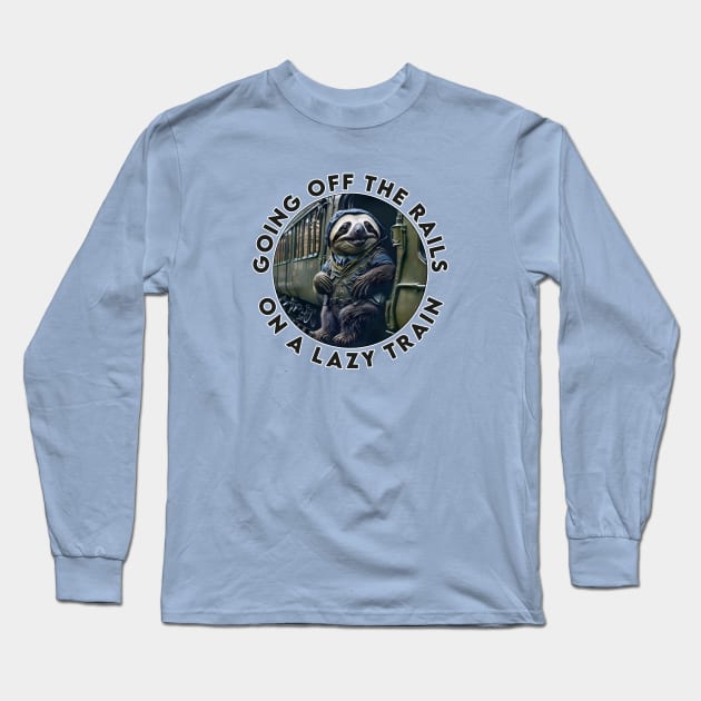 Sloth Train Lazy Engineer Long Sleeve T-Shirt by DigiDreams